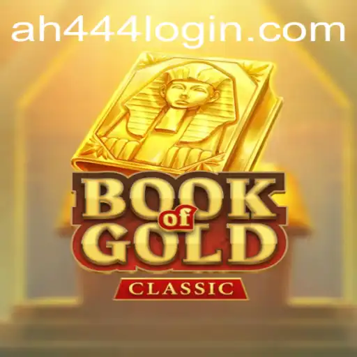 Exploring the World of BookOfGoldClassic: The AH444 Adventure